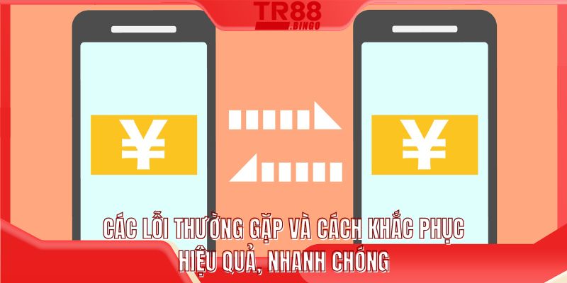 Các lỗi thường gặp và cách khắc phục hiệu quả, nhanh chóng