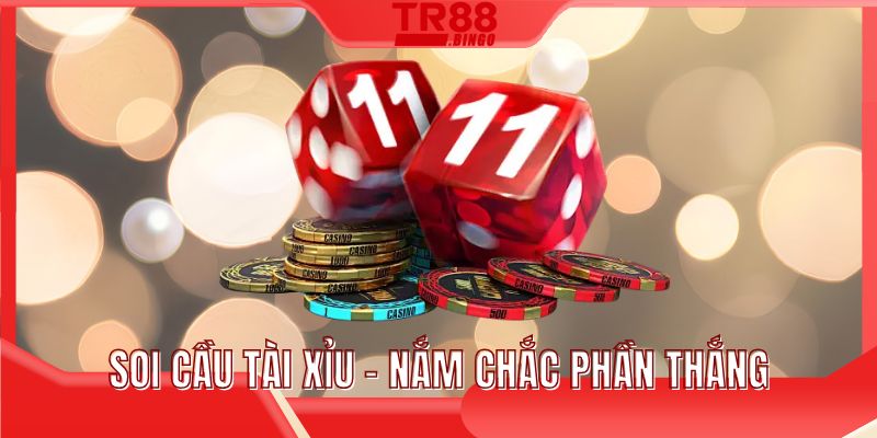 Soi cầu tài xỉu - Nắm chắc phần thắng