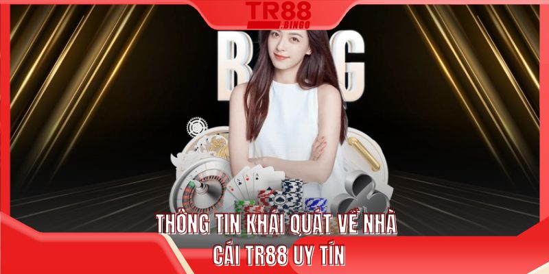 Thông tin khái quát về nhà cái TR88 uy tín