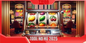 Tool nổ hũ 2025